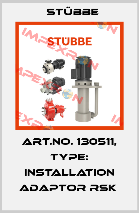 Art.No. 130511, Type: Installation adaptor RSK  Stübbe