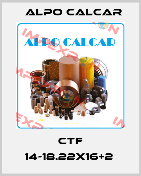 CTF 14-18.22X16+2  Alpo Calcar