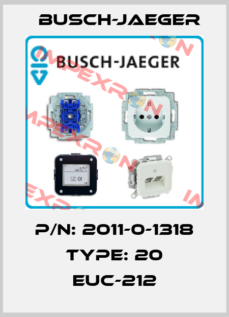 P/N: 2011-0-1318 Type: 20 EUC-212 Busch-Jaeger