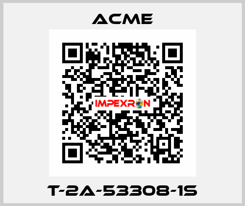 T-2A-53308-1S Acme