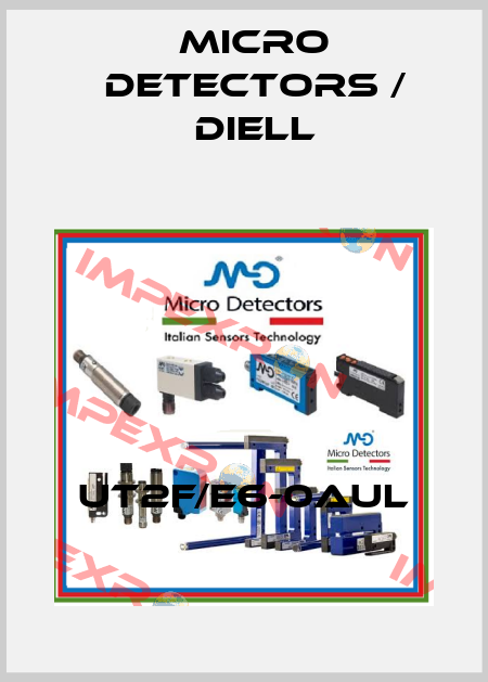 UT2F/E6-0AUL Micro Detectors / Diell