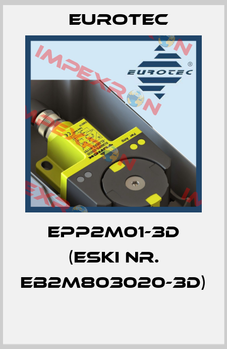 EPP2M01-3D (ESKI NR. EB2M803020-3D)  Eurotec