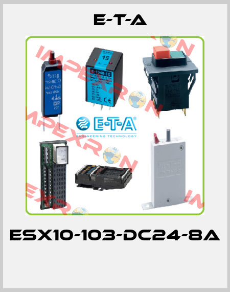 ESX10-103-DC24-8A  E-T-A