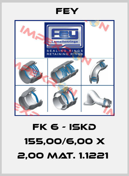 FK 6 - ISKD 155,00/6,00 X 2,00 MAT. 1.1221  Fey