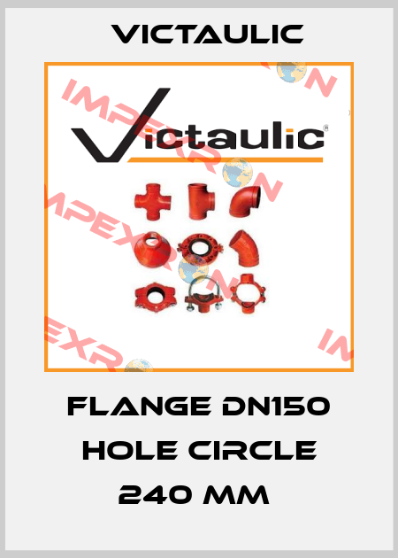 FLANGE DN150 HOLE CIRCLE 240 MM  Victaulic