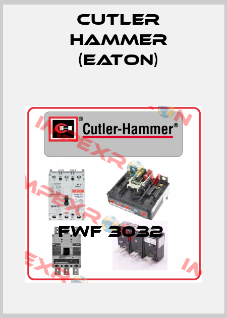 FWF 3032  Cutler Hammer (Eaton)