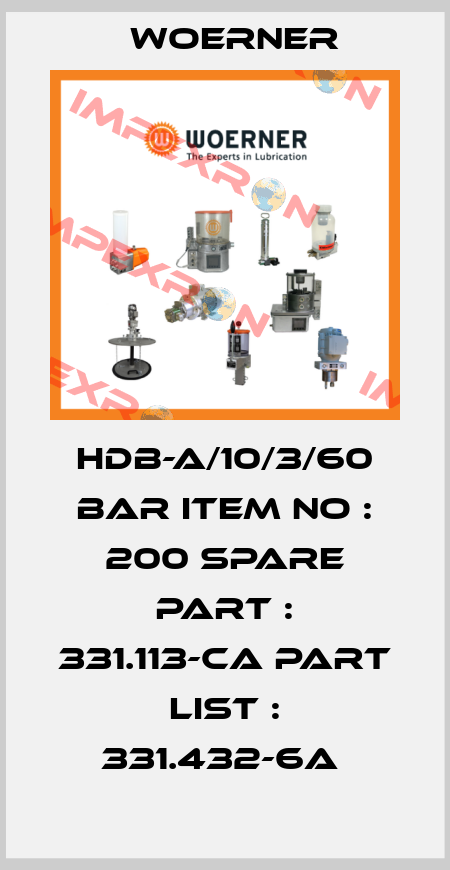 HDB-A/10/3/60 BAR ITEM NO : 200 SPARE PART : 331.113-CA PART LIST : 331.432-6A  Woerner