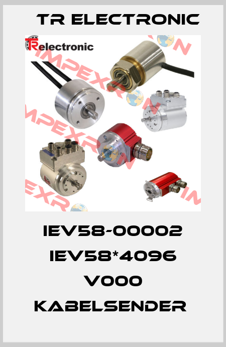 IEV58-00002 IEV58*4096 V000 KABELSENDER  TR Electronic
