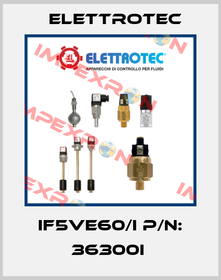IF5VE60/I p/n: 36300I  Elettrotec