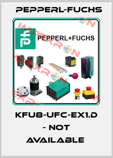 KFU8-UFC-EX1.D - not available  Pepperl-Fuchs