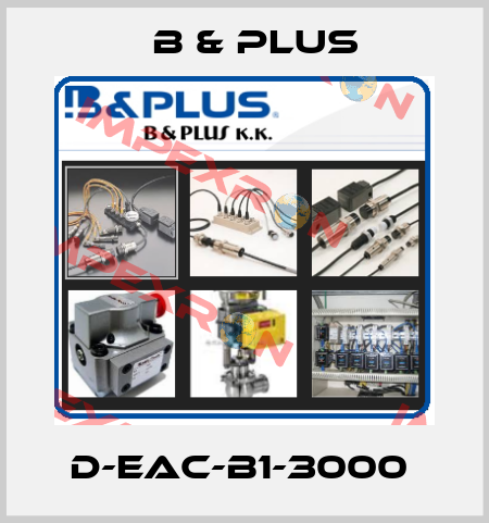 D-EAC-B1-3000  B & PLUS