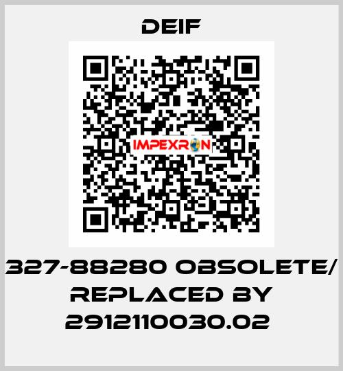 327-88280 obsolete/ replaced by 2912110030.02  Deif