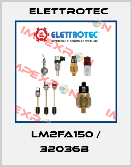 LM2FA150 / 32036B  Elettrotec