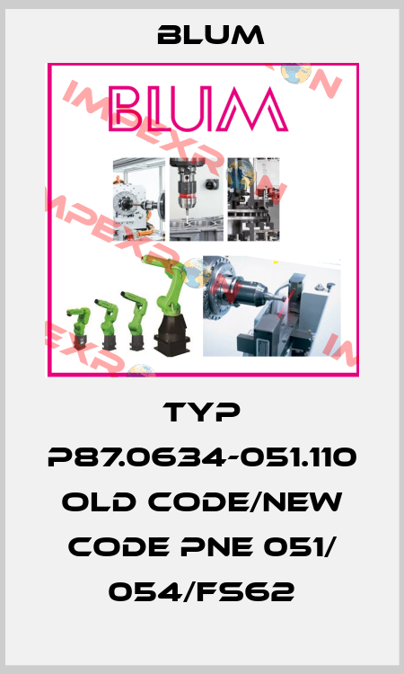 Typ P87.0634-051.110 old code/new code PNE 051/ 054/FS62 Blum