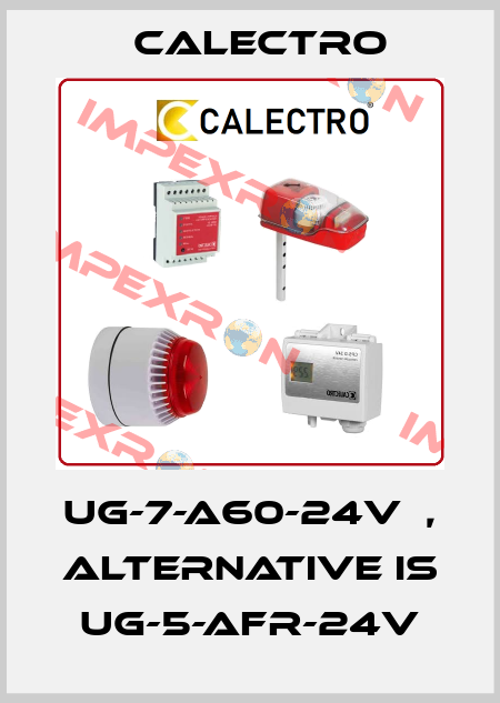 UG-7-A60-24V  , alternative is UG-5-AFR-24V Calectro