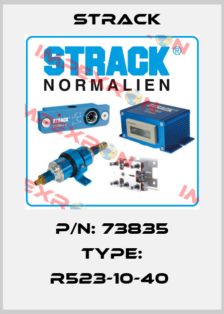 P/N: 73835 Type: R523-10-40  Strack