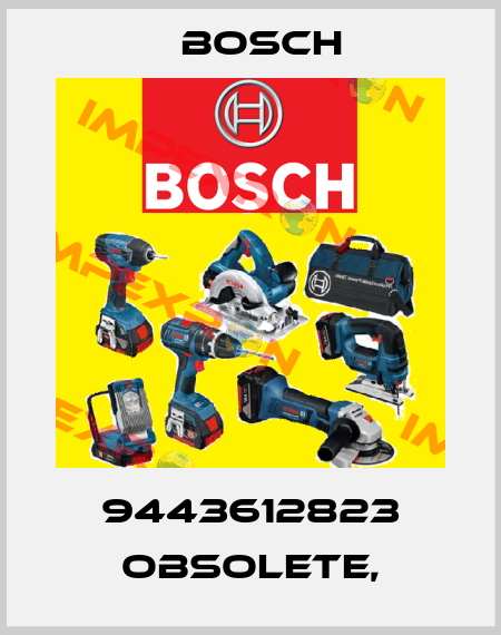 9443612823 obsolete, Bosch