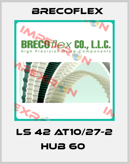 LS 42 AT10/27-2 HUB 60  Brecoflex