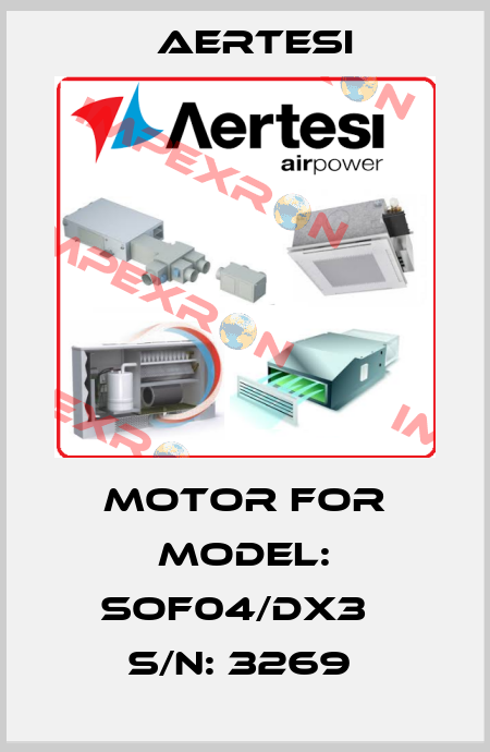 Motor For Model: SOF04/DX3   S/N: 3269  Aertesi