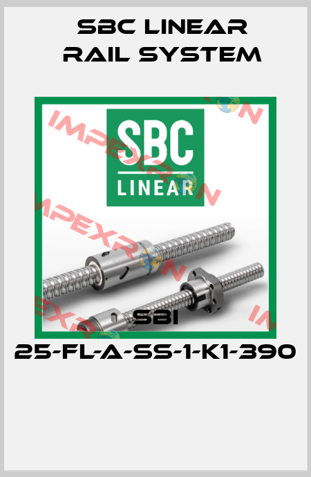 SBI 25-FL-A-SS-1-K1-390   SBC Linear Rail System