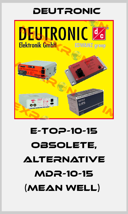 E-TOP-10-15 obsolete, alternative MDR-10-15 (Mean Well)  Deutronic