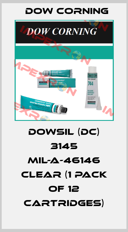 DOWSIL (DC) 3145 MIL-A-46146 Clear (1 pack of 12 Cartridges) Dow Corning