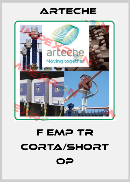 F EMP TR CORTA/SHORT OP Arteche