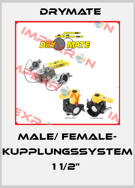 MALE/ FEMALE- KUPPLUNGSSYSTEM 1 1/2"  Drymate