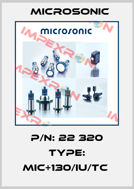 P/N: 22 320 Type: mic+130/IU/TC  Microsonic