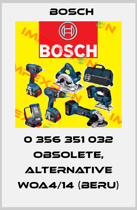 0 356 351 032 obsolete, alternative WOA4/14 (BERU) Bosch