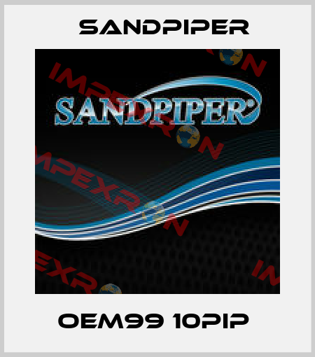 OEM99 10PIP  Sandpiper
