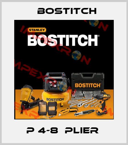 P 4-8  PLIER  Bostitch