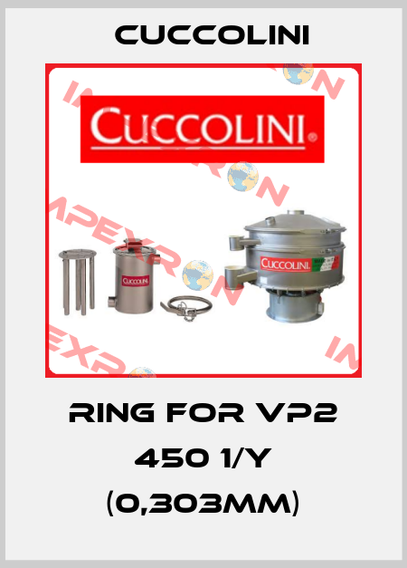 Ring for VP2 450 1/Y (0,303mm) Cuccolini