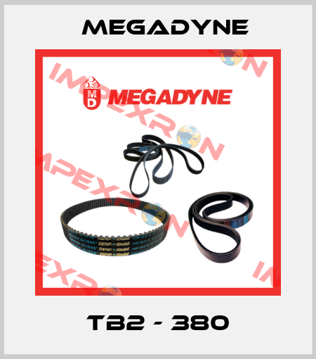 TB2 - 380 Megadyne