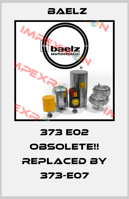 373 E02 Obsolete!! Replaced by 373-E07 Baelz