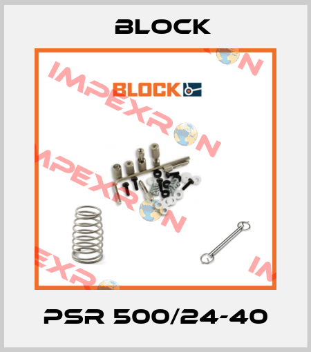 PSR 500/24-40 Block