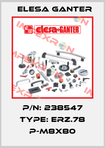 P/N: 238547 Type: ERZ.78 p-M8x80 Elesa Ganter