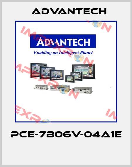 PCE-7B06V-04A1E  Advantech