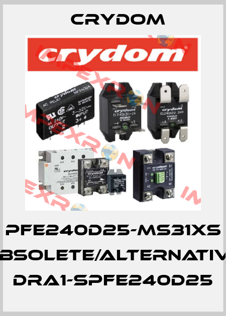 PFE240D25-MS31XS obsolete/alternative DRA1-SPFE240D25 Crydom