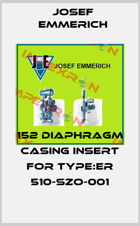 152 diaphragm casing insert for Type:ER 510-SZO-001 Josef Emmerich