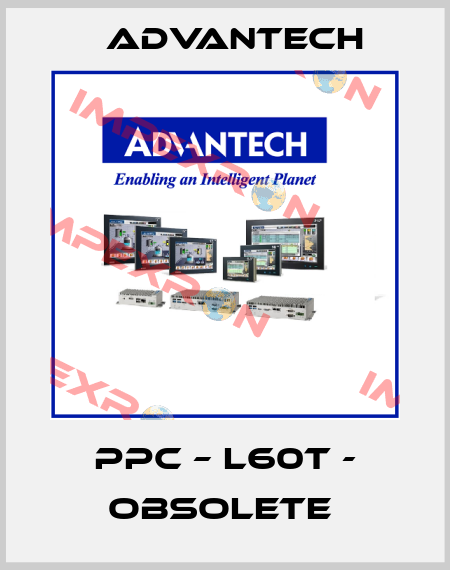 PPC – L60T - OBSOLETE  Advantech
