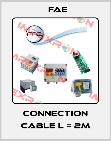 Connection cable L = 2m Fae