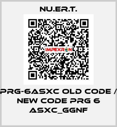PRG-6ASXC old code / new code PRG 6 ASXC_GGNF NU.ER.T.