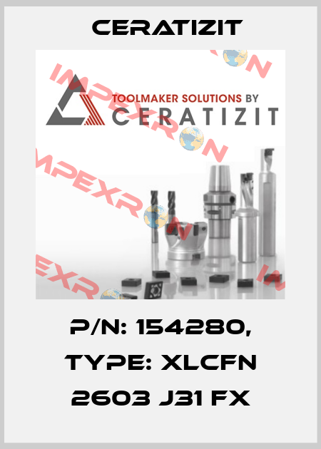 P/N: 154280, Type: XLCFN 2603 J31 FX Ceratizit