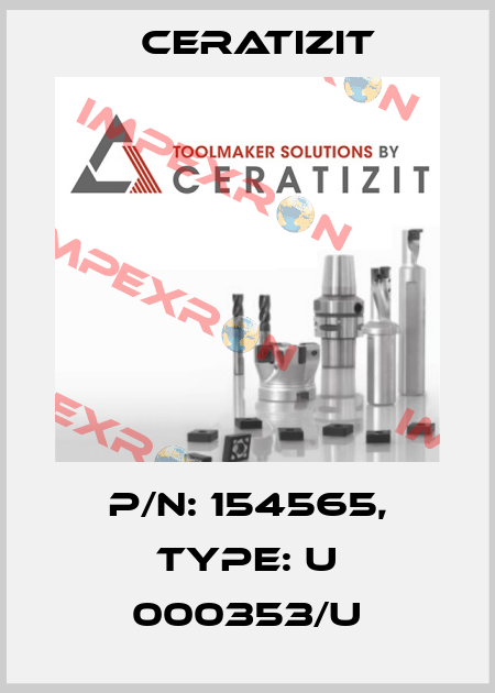 P/N: 154565, Type: U 000353/U Ceratizit