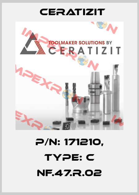 P/N: 171210, Type: C NF.47.R.02 Ceratizit