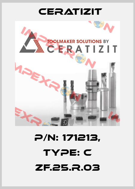 P/N: 171213, Type: C ZF.25.R.03 Ceratizit