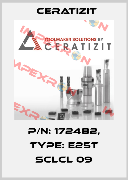 P/N: 172482, Type: E25T SCLCL 09 Ceratizit