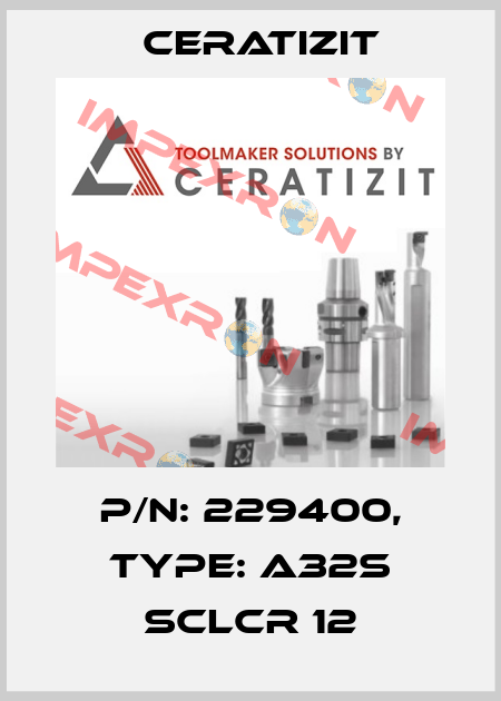 P/N: 229400, Type: A32S SCLCR 12 Ceratizit