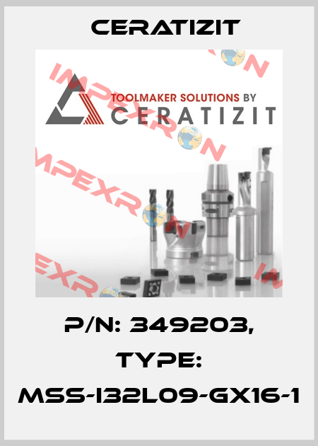 P/N: 349203, Type: MSS-I32L09-GX16-1 Ceratizit